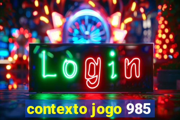 contexto jogo 985